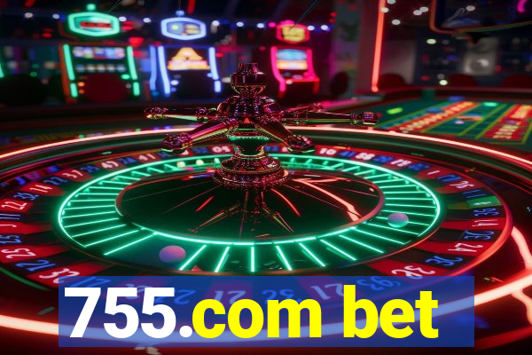 755.com bet